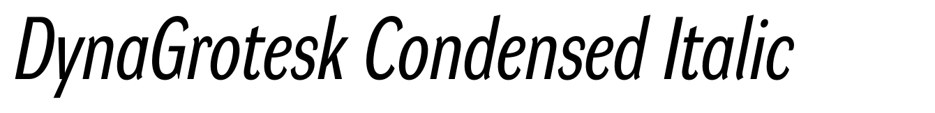 DynaGrotesk Condensed Italic